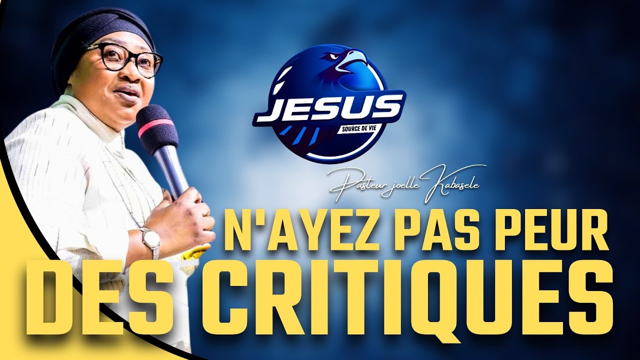 Pasteur joelle Kabasele: N'ayez pas peur des critiques