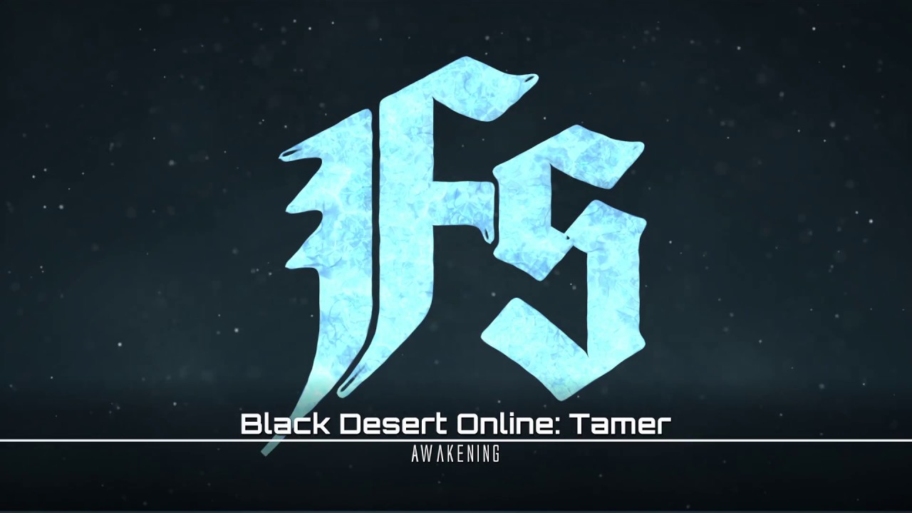Black Desert Online: Tamer Awakening