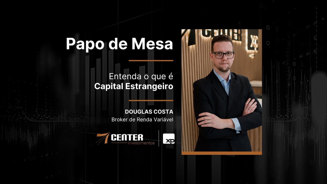 Papo de Mesa - Entenda o que &eacute; Capital Estrangeiro