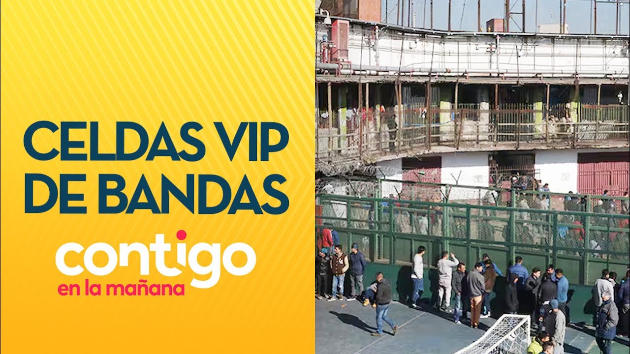 Investigan CELDAS VIP en la cárcel vinculadas a bandas criminales - Contigo en la Mañana