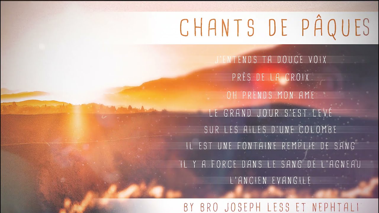 Musique pour Pâques:  J'entends ta douce voix /  OH PRENDS MON ÂME / Le grand jour s’est levé /