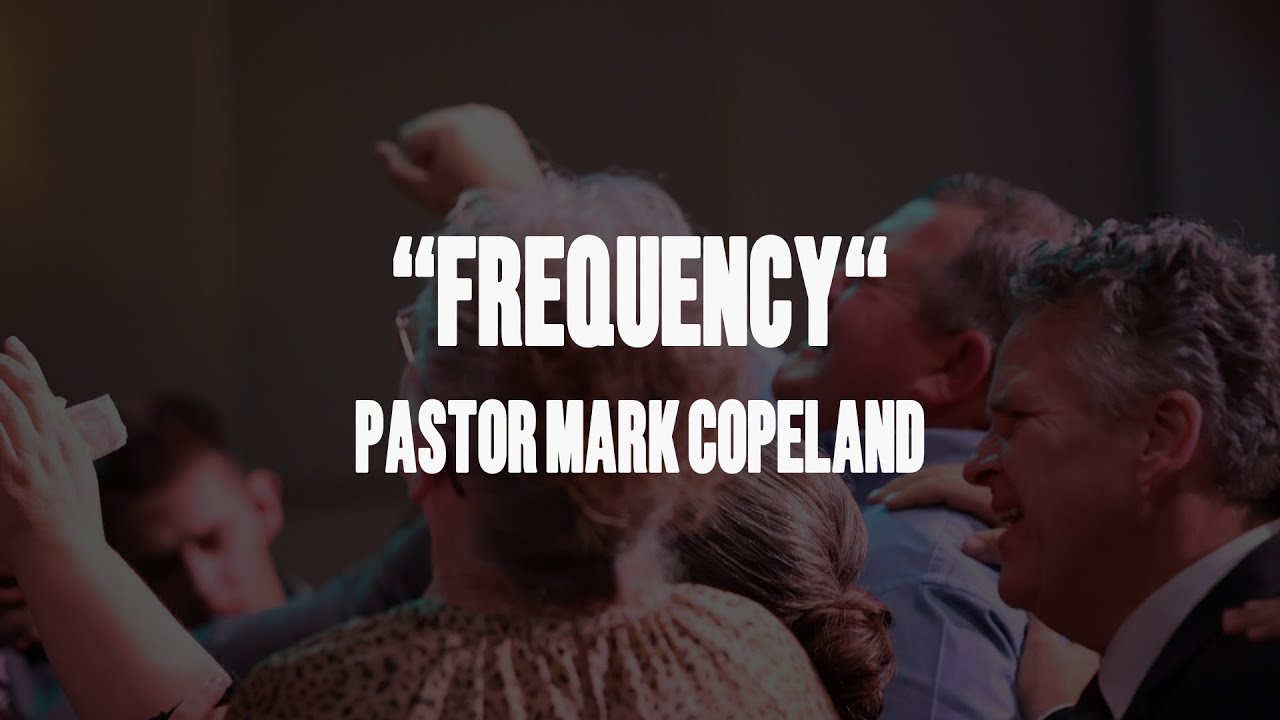 Frequency - Pastor Mark Copeland - Pine Grove Church