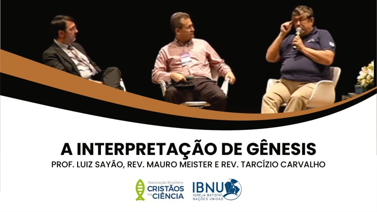 A Interpretação de Gênesis | Luiz Sayão, Mauro Meister, Tarcízio Carvalho | IBNU & CnC