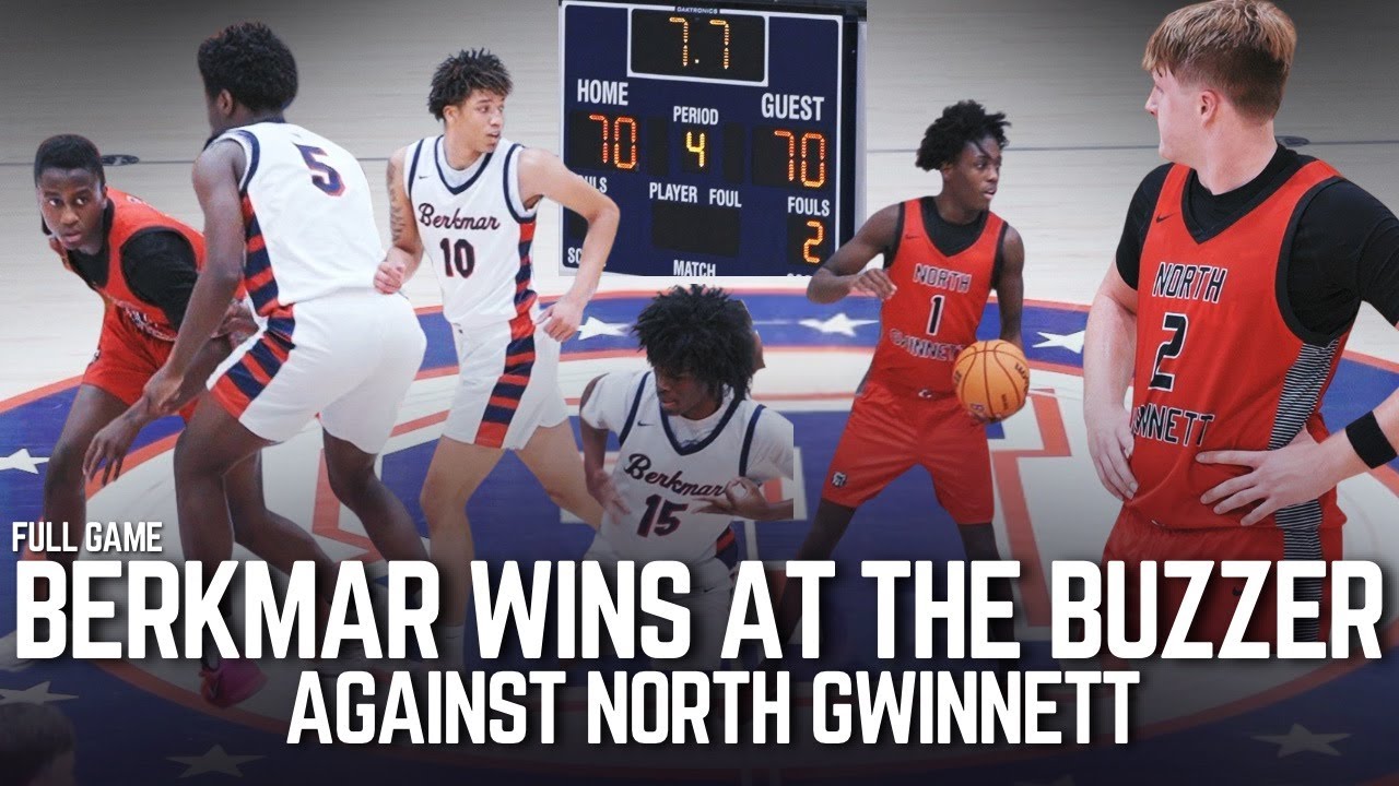 BERKMAR WINS AT THE BUZZER! Back-and-Forth Battle vs North Gwinnett | GHSA 6A Thriller