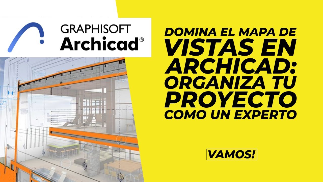 Domina el Mapa de Vistas en Archicad: Organiza tu Proyecto como un Experto