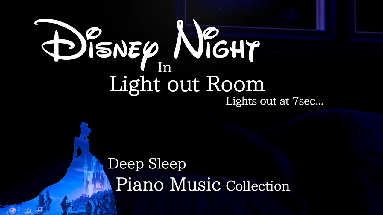 Disney Night in Dark Room Piano Collection for Deep Sleep and Soothing(No Mid-roll Ads)