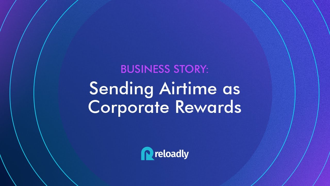 Business Story: Sending Airtime as Corporate Rewards