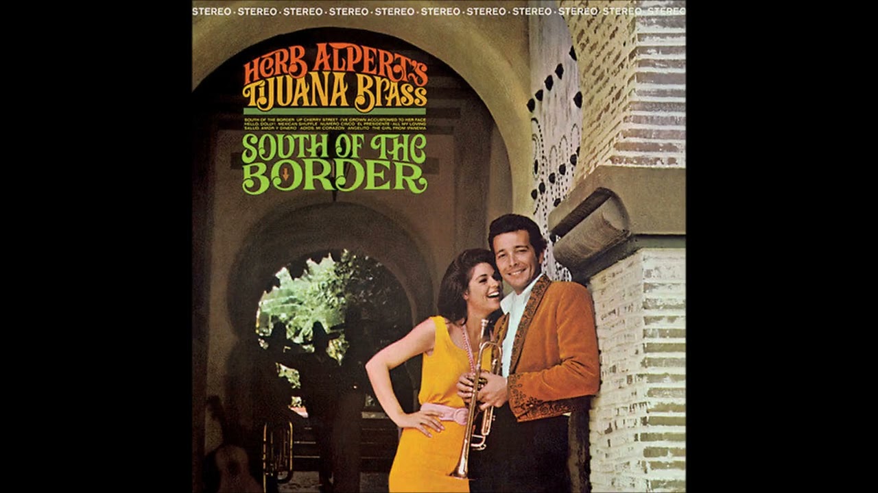 Herb Alpert  & the Tijuana Brass:  SOUTH OF THE BORDER  LP 1964 vinyl full album￼