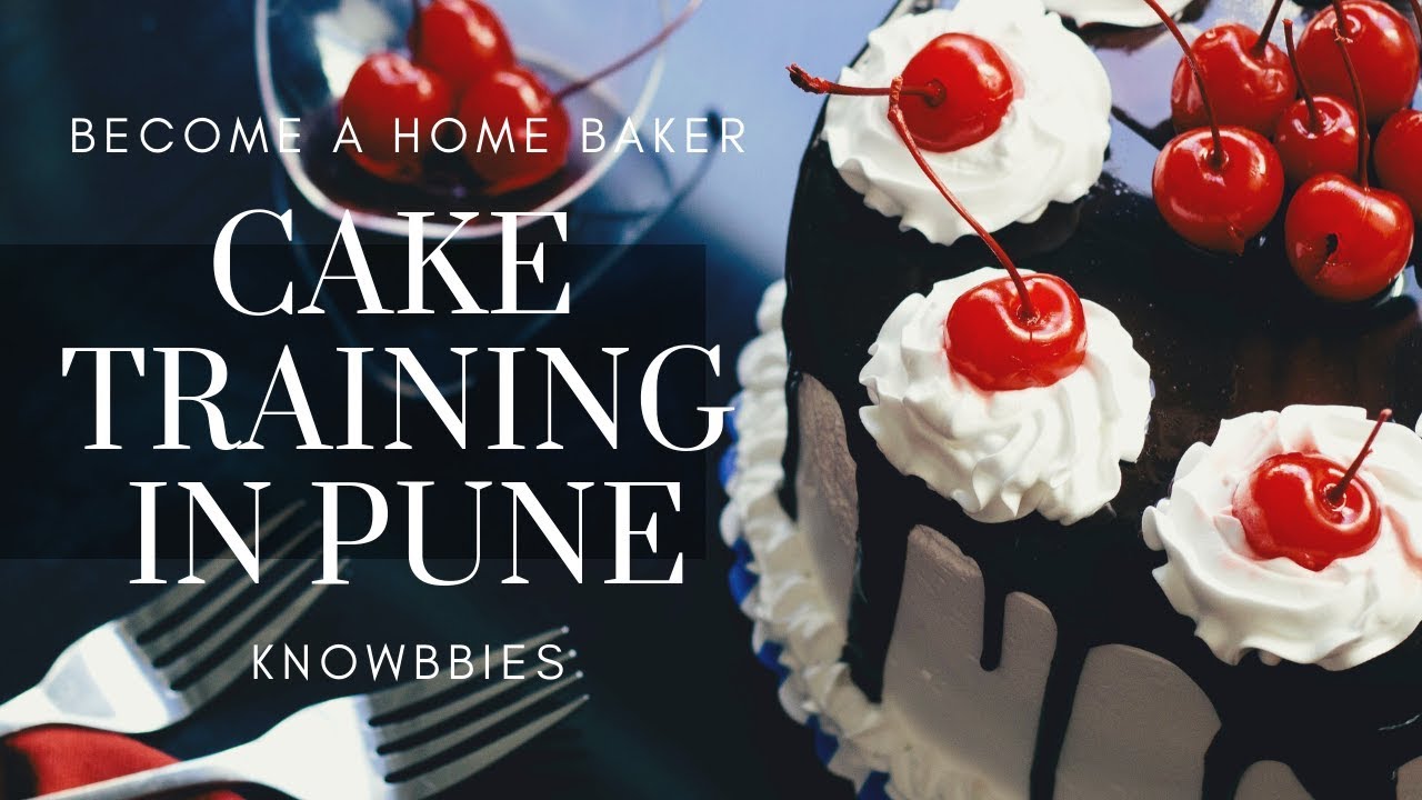 Cake Class in Pune |  Baking Class in Pune | Professional Cake Training in Pune | KNOWBBIES