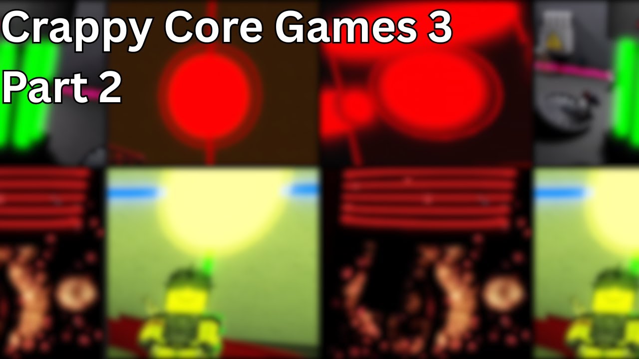 Crappy Core Games 3 - Part 2