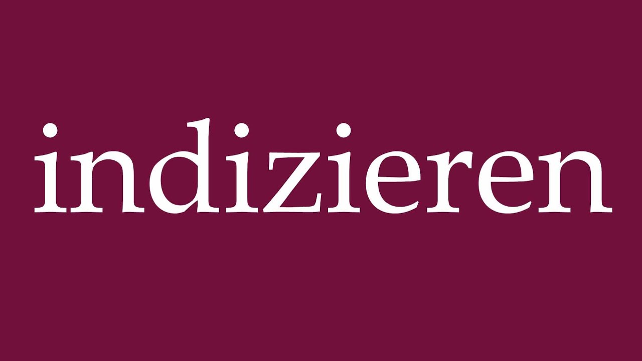 How to Pronounce ''indizieren'' (indicate) Correctly in German