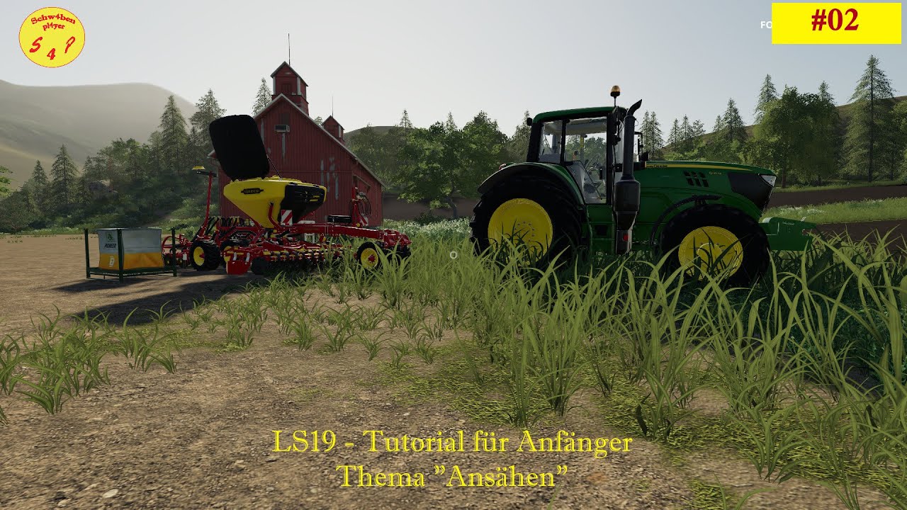 LS19 – Tutorial für Anfänger und Einsteiger #02 - Erste Schritte – Thema: Ansähen