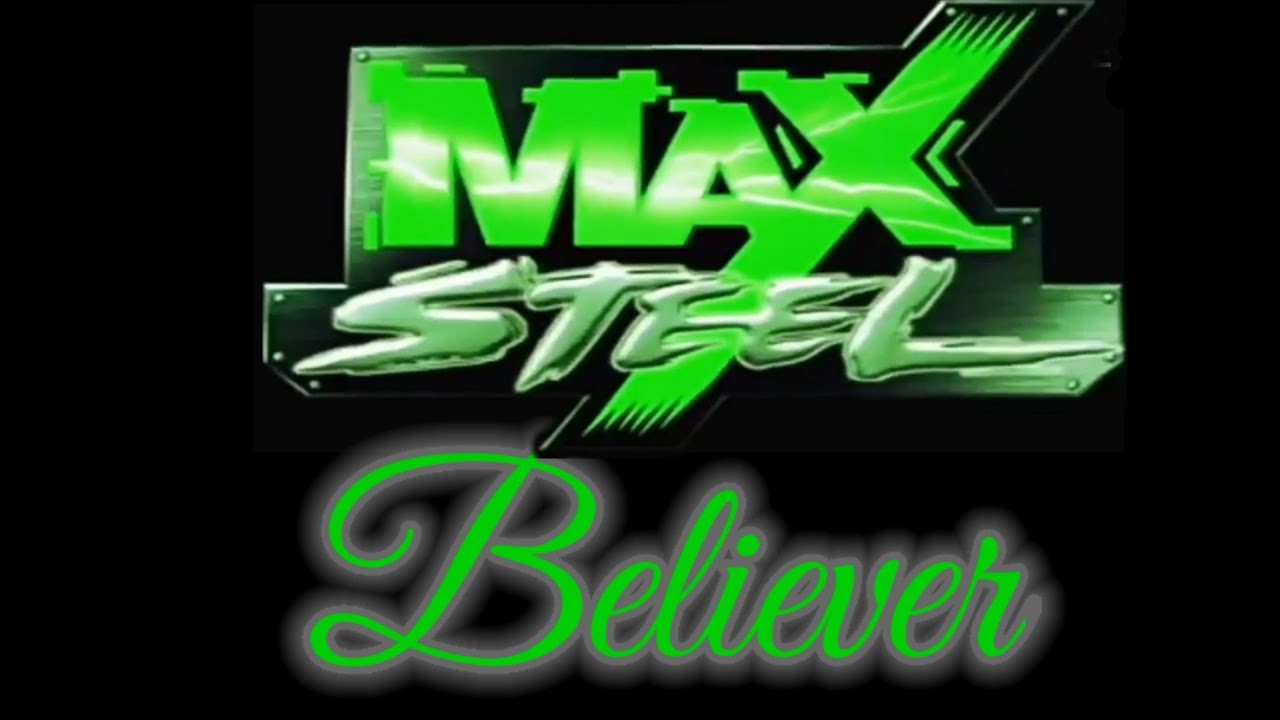 Beliver - Max Steel