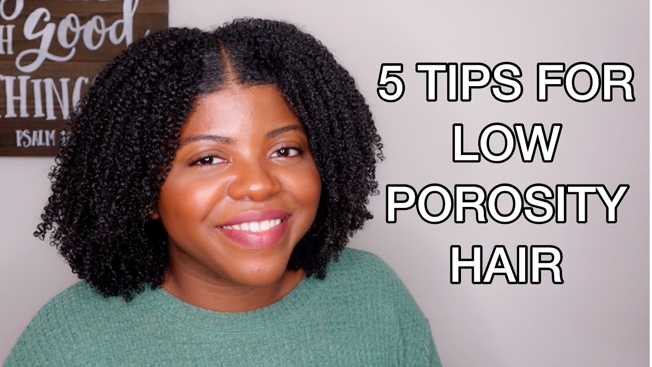 5 Tips for Low Porosity Hair