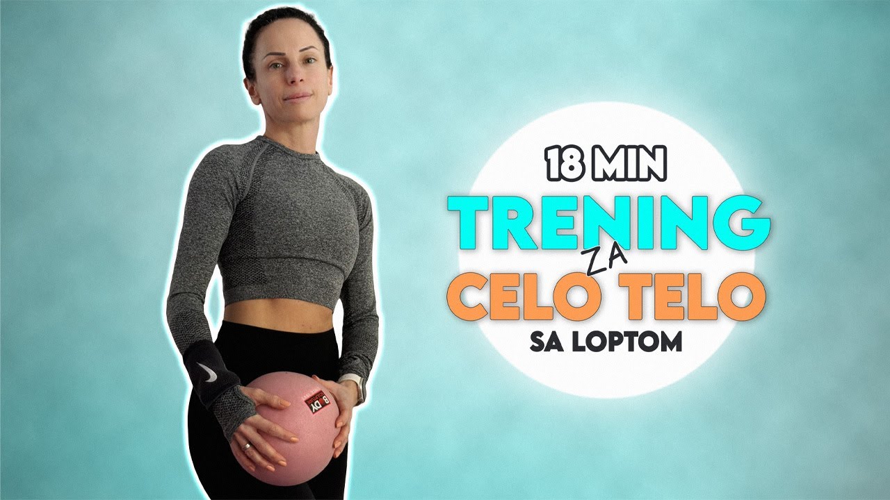 18 minuta - kućni trening sa malom loptom za CELO TELO , za žene - svi nivoi