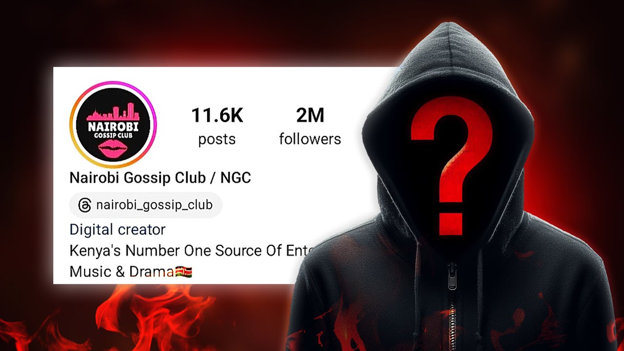 Exposing the Owner of "Nairobi Gossip Club"