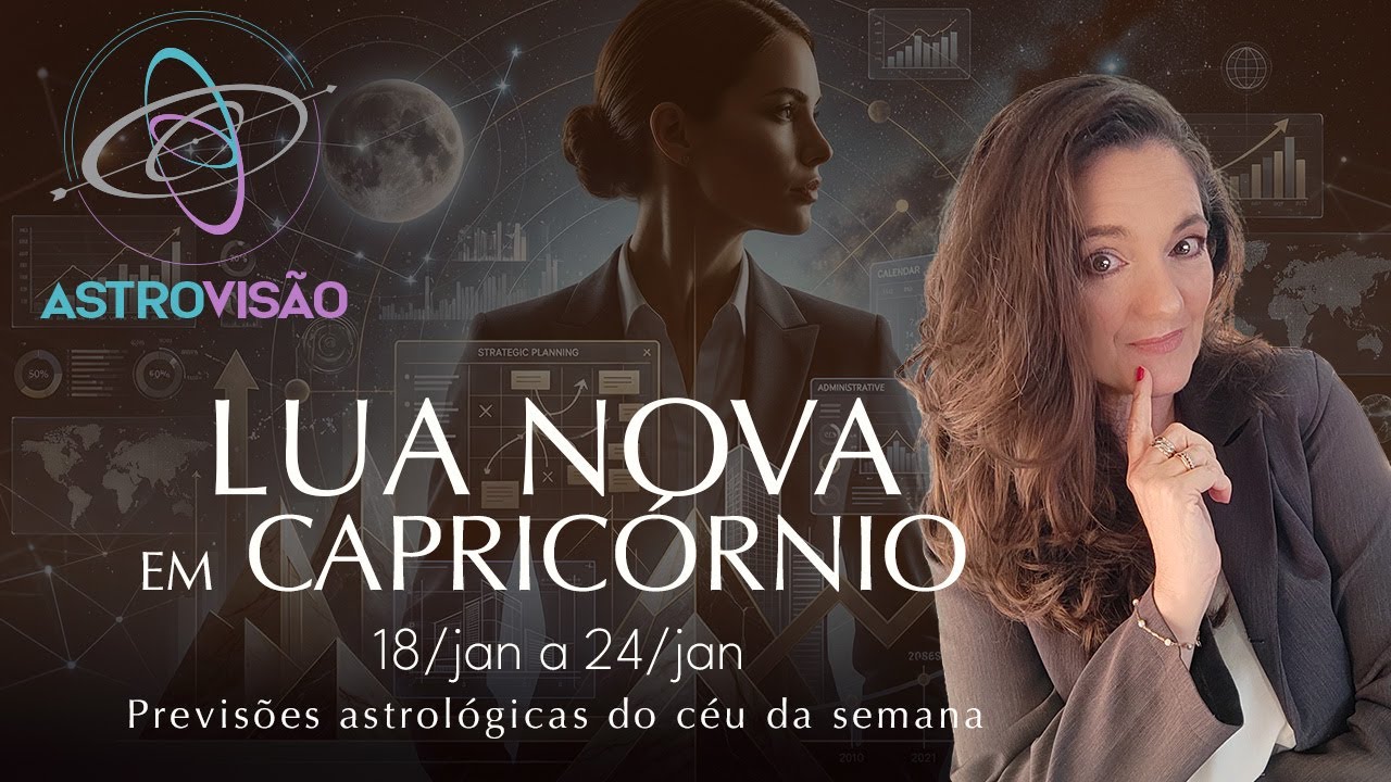 OUSE MUDAR! Semana favorece quem arrisca com inteligência - LUA NOVA EM CAPRICÓRNIO - ASTROVISÃO®