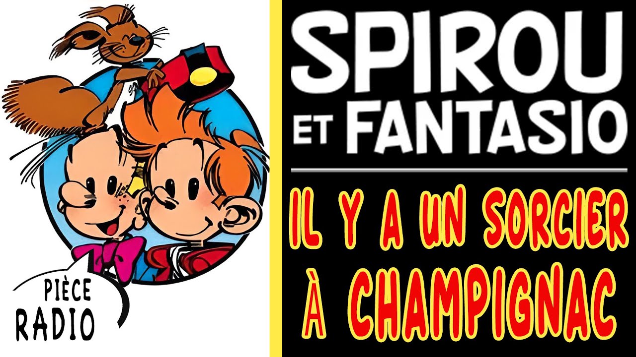 Spirou et Fantasio - Il y a un sorcier à Champignac (Pièce radio) 1965