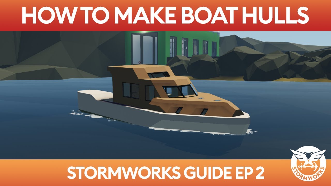 How To Make Your First Boat Hull! - Stormworks Guide [Ep.2]