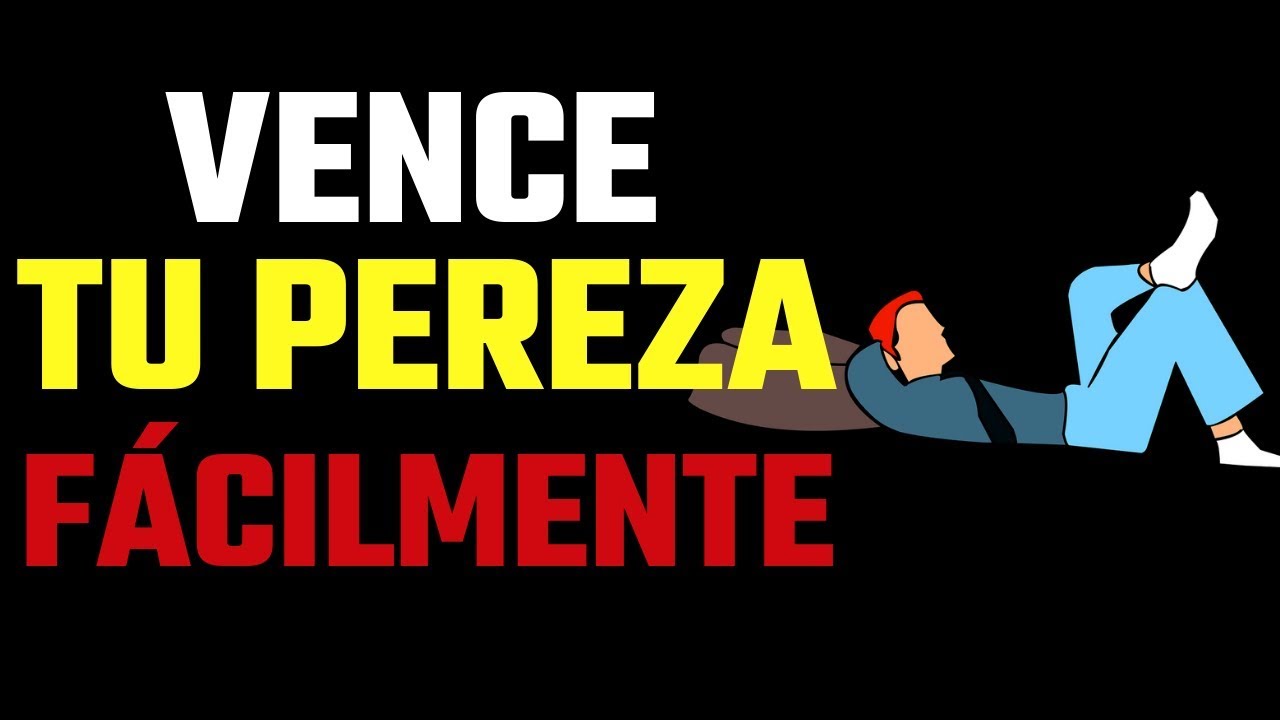 Vencer La Pereza Fácil y Rápido con esta Técnica Secreta