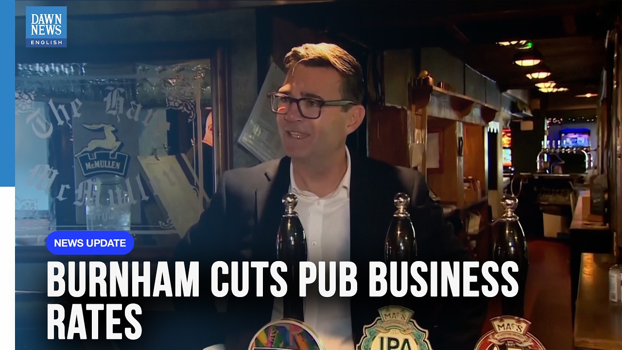 UK PM Andy Burnham Cuts Pub Taxes, Says 'The Cavalry Is Coming' | Dawn News English