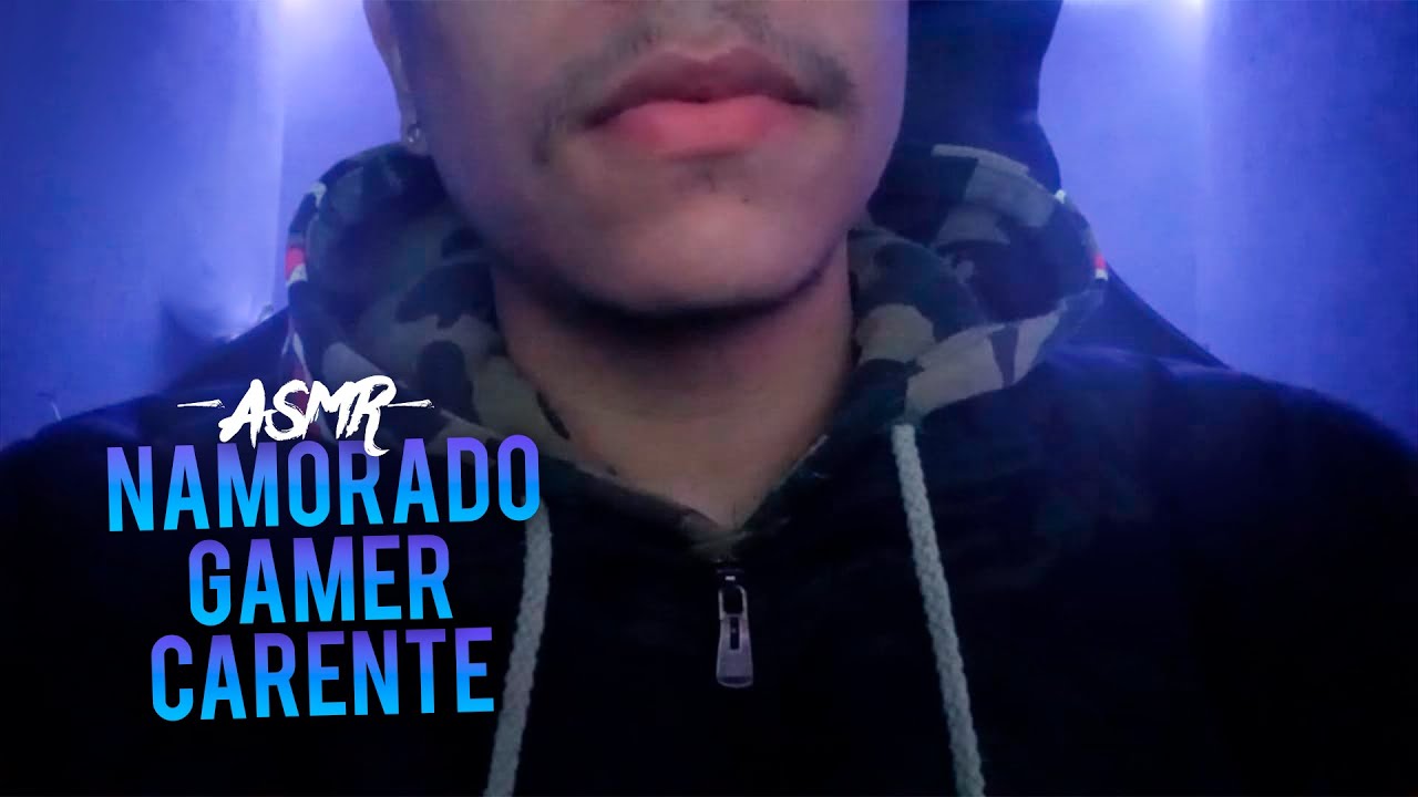 (ASMR) NAMORADO GAMER CARENTE...