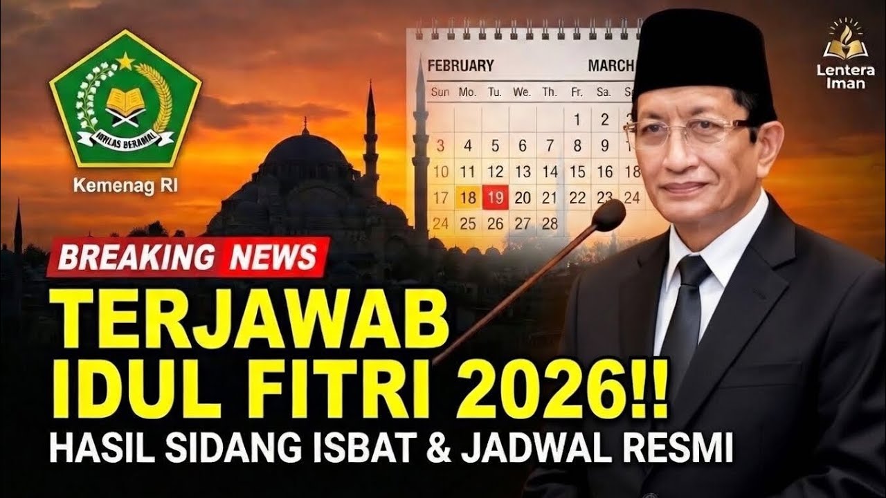 SIDANG ISBAT Penetapan 1 Syawal 1447 H - Idul Fitri 2026 Jatuh Pada Tanggal Berapa?