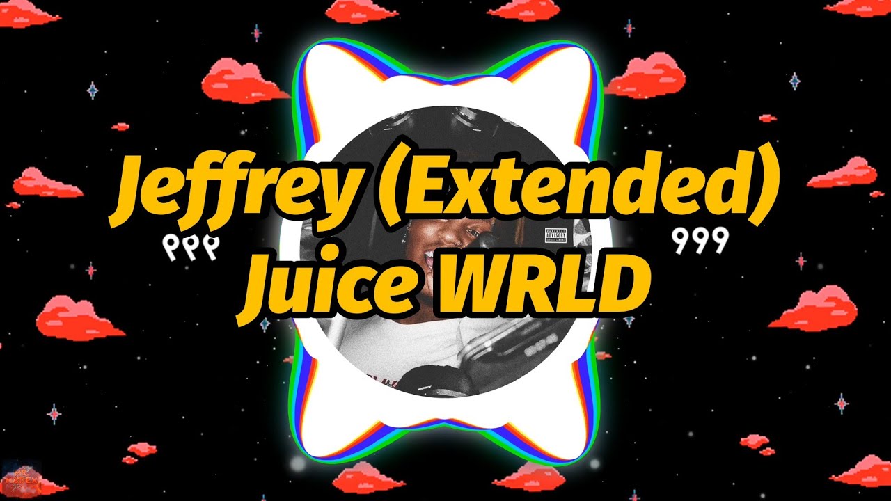 Juice WRLD - Jeffrey (Extended) (Lyrics)