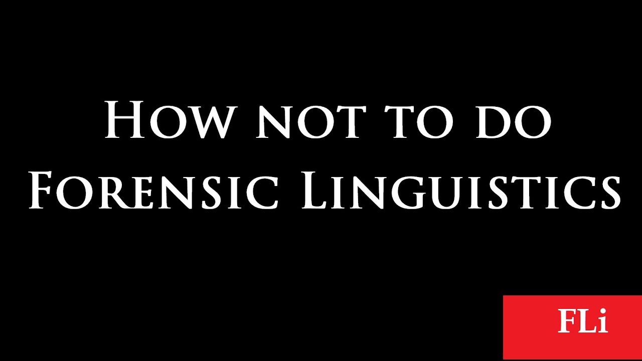 How Not To Do Forensic Linguistics