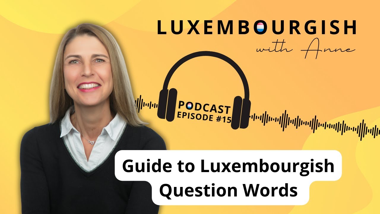 The Comprensive Guide to Luxembourgish Question Words