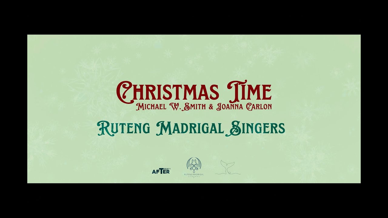 CHRISTMAS TIME (Michael W.Smith & Joanna Carlon) Cover by Ruteng Madrigal Singers