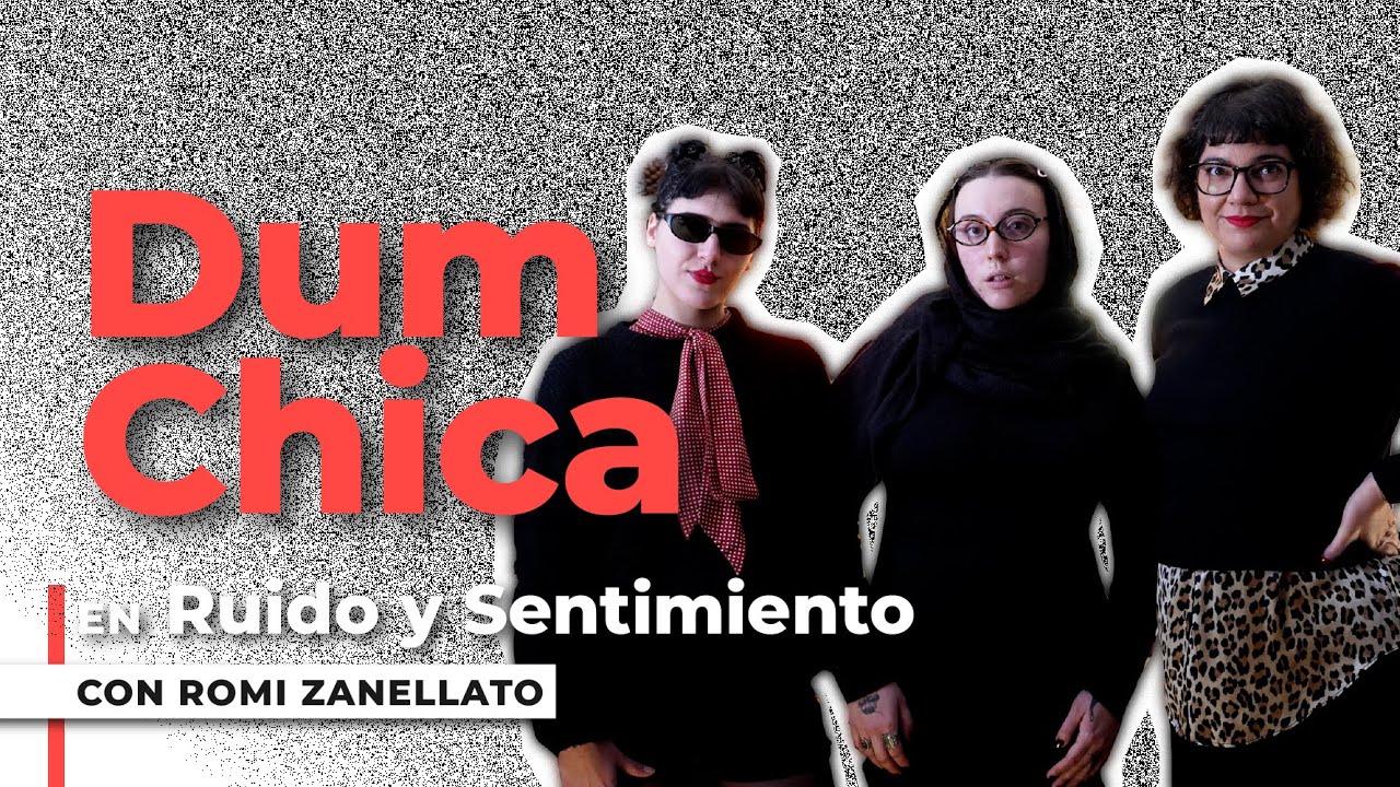 Entrevista a DUM CHICA x Romi Zanellato | Ruido y Sentimiento