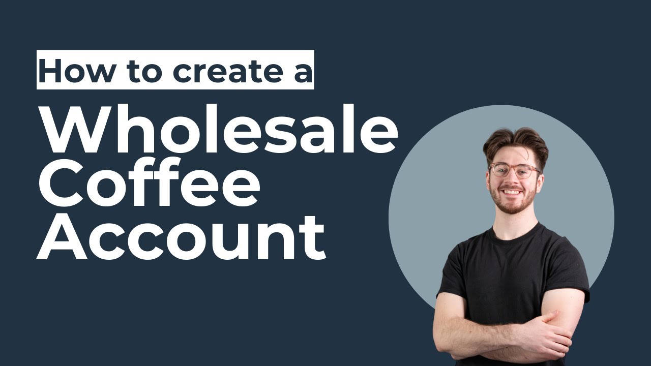 Wholesale Coffee Account Setup Explained