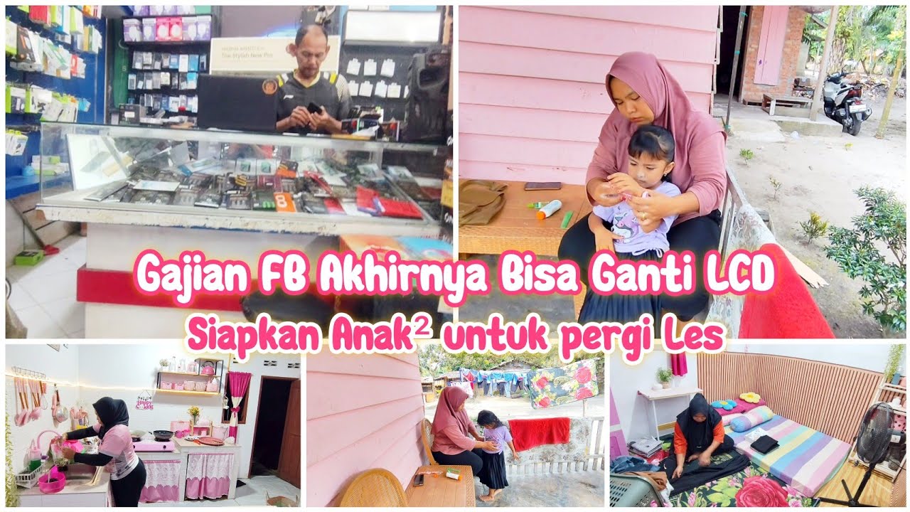 ALHAMDULILLAH GAJIAN FB GANTI LCD HP UNTUK NGONTEN || KEGIATAN HARIAN IRT DESA 2 ANAK