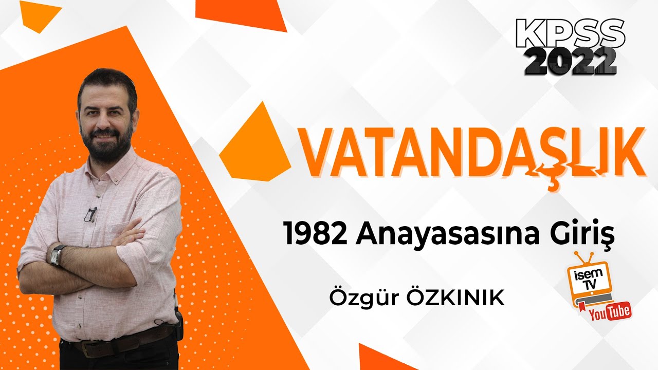 23 - 1982 ANAYASASI GİRİŞ - ÖZGÜR ÖZKINIK