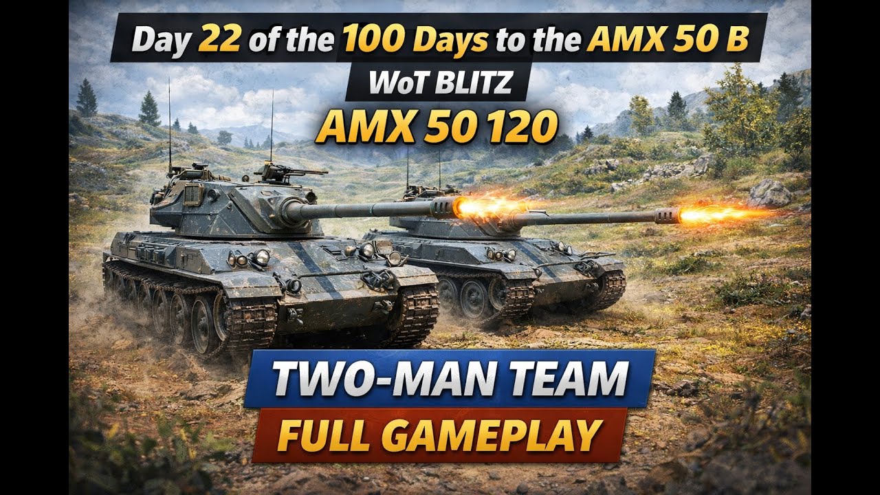 WoT Blitz AMX 50 120 – Two-Man Team Full Gameplay