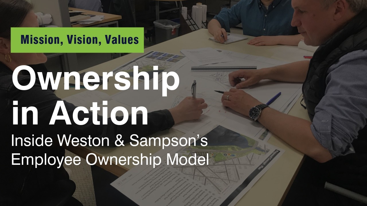 Ownership in Action | Inside Weston & Sampson's Employee Ownership Model