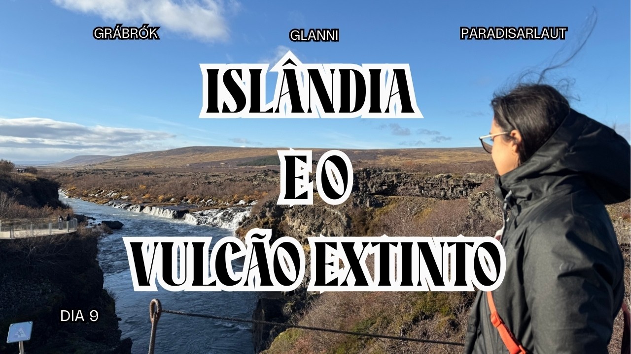 VLOG ISLÂNDIA-DIA 9-Grábrók, Glanni, Hraunfossar e Barnafoss