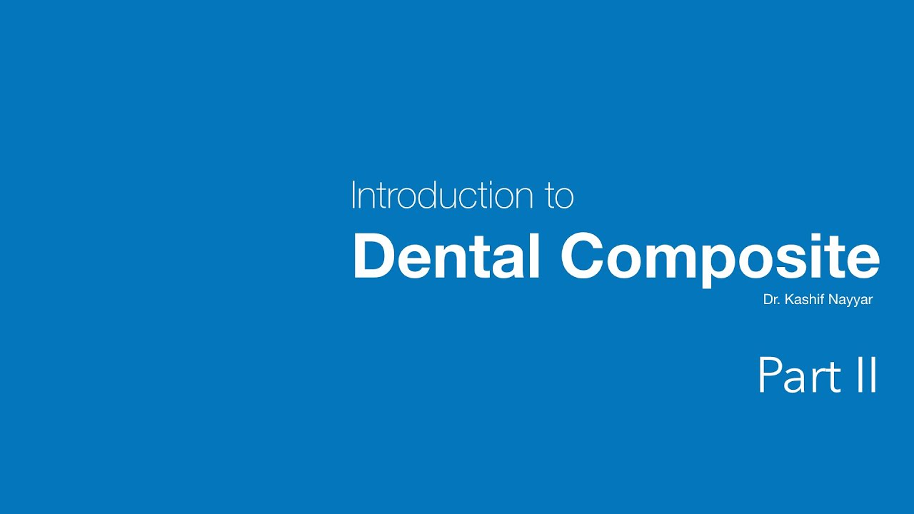 Introduction to Dental Composite II