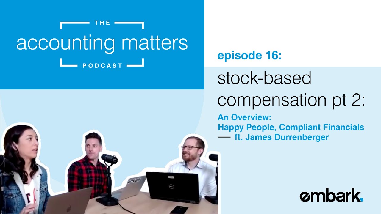Stock-Based Compensation Part 2: Sweat the ASC 718 Details | The Accounting Matters Podcast