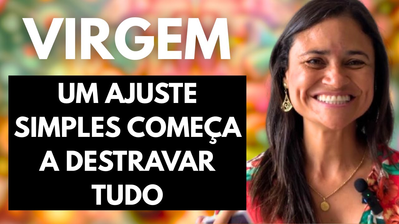 ♍ VIRGEM – UM AJUSTE SIMPLES COMEÇA A DESTRAVAR TUDO