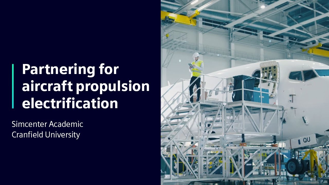 Cranfield University | Partnering for aircraft propulsion electrification | #SimcenterAcademic