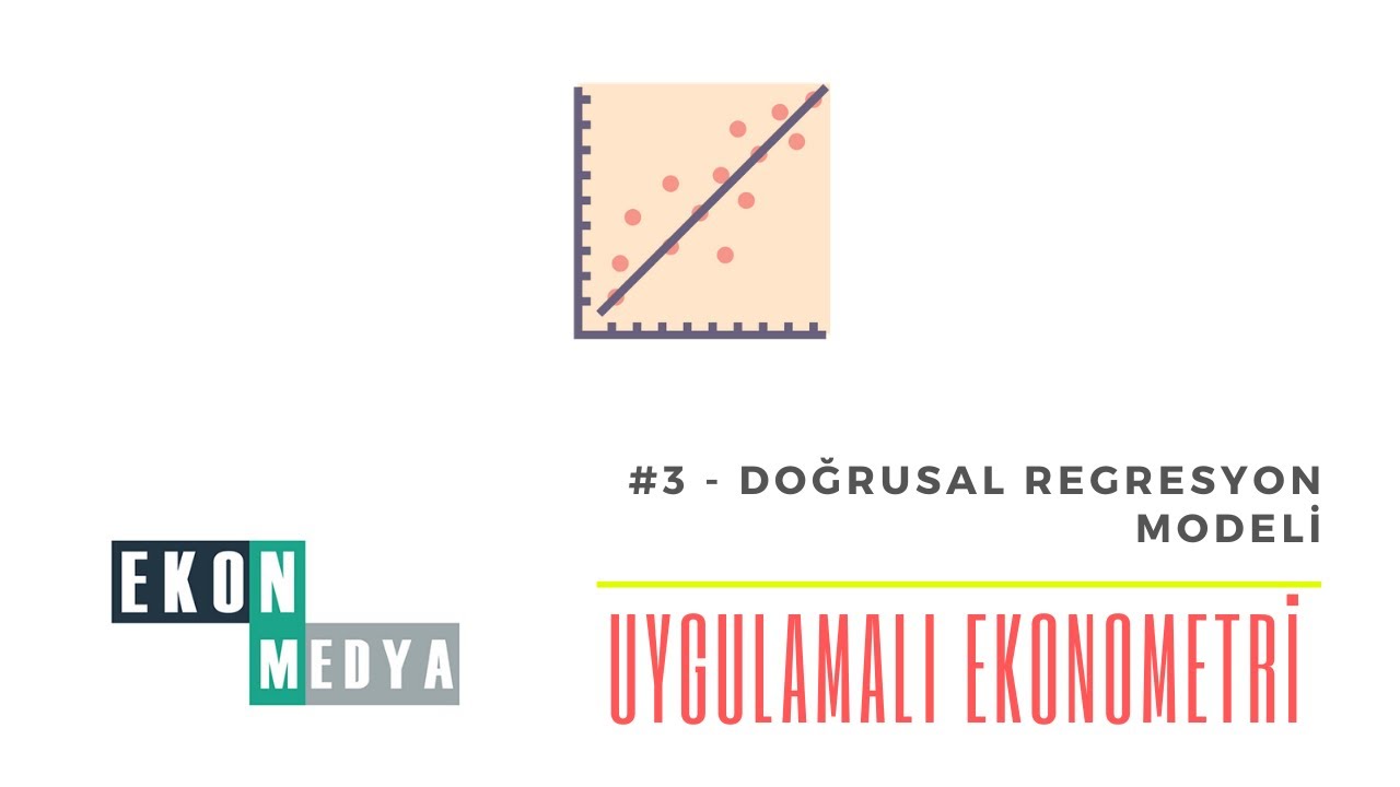Eviews ile Uygulamalı Ekonometri #3 - Doğrusal Regresyon Analizi