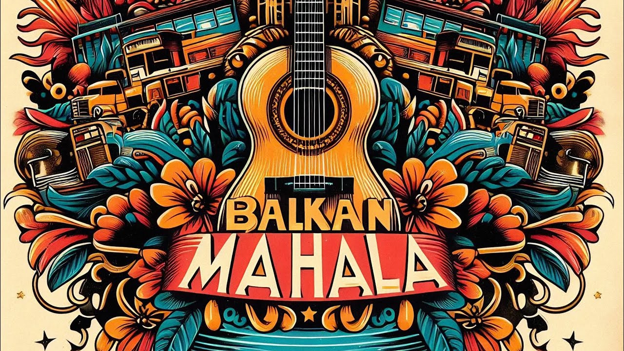 LIMA LEN - BALKAN MAHALA