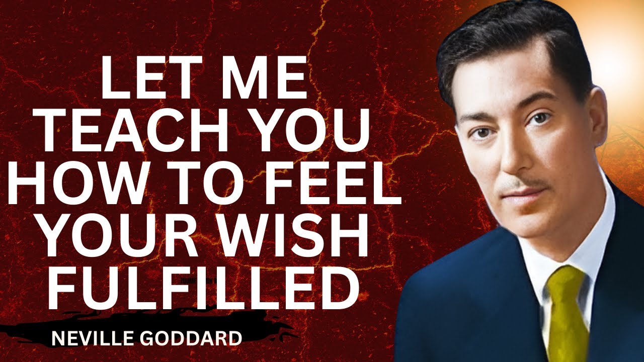 :Let Me Teach You How to Feel Your Wish Fulfilled #nevillegoddard #motivation #inspiration