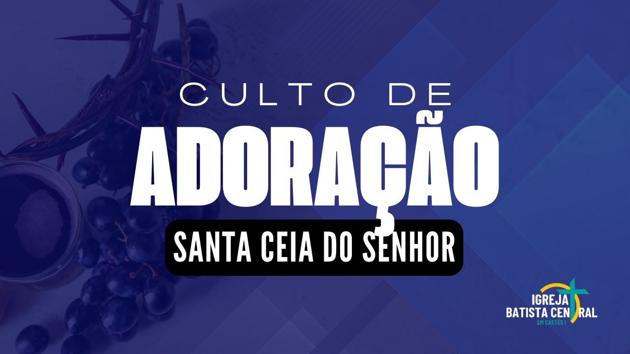 Culto de Adoração - Ceia do Senhor - 01/02/2025
