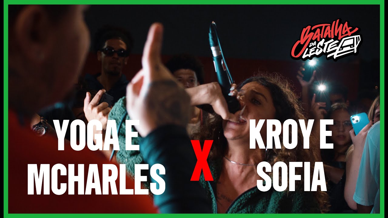 YOGA E MCHARLES VS SOFIA E KROY | GRANDE FINAL | 542º | Batalha Da Leste