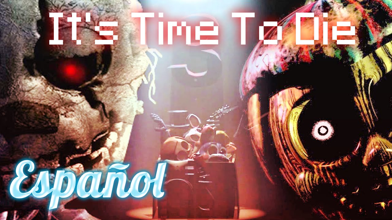 ''It's Time To Die'' Version Español
