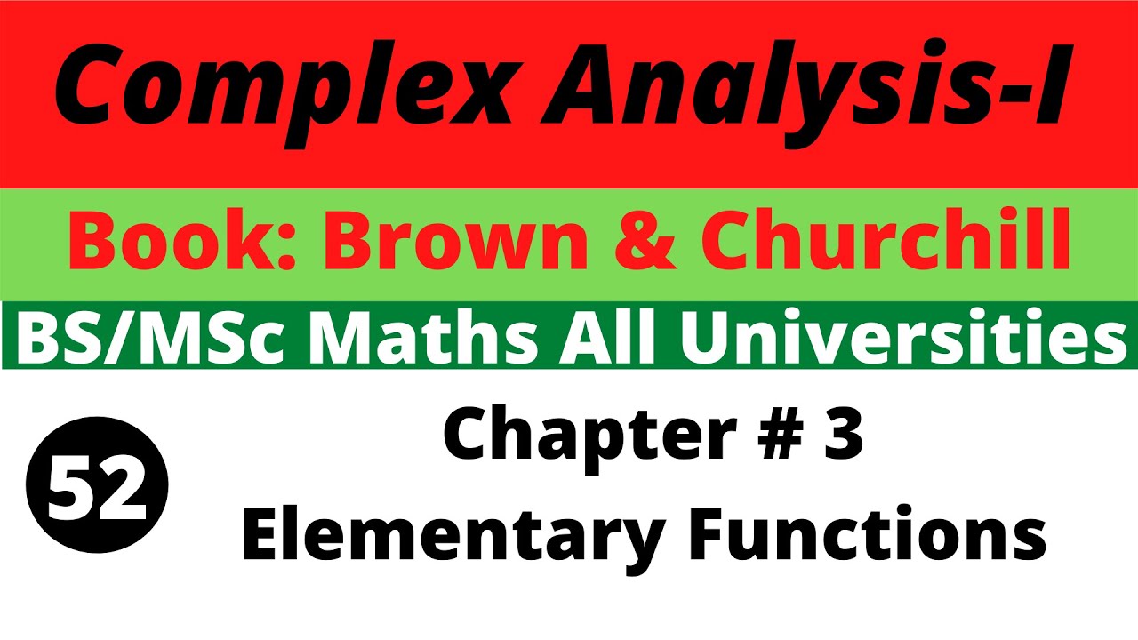 52. Elementary Functions | Complex Variables and Applications |  Brown and Churchill