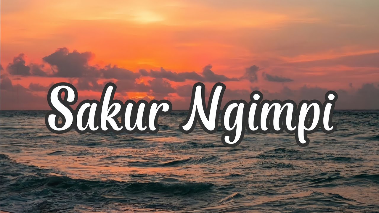 LIRIK LAGU SAKUR NGIMPI - DARSO (Kahayang Mah Ieu Teh Sakur Ngimpi | Saprak Anjeun Ngaleos) Cover